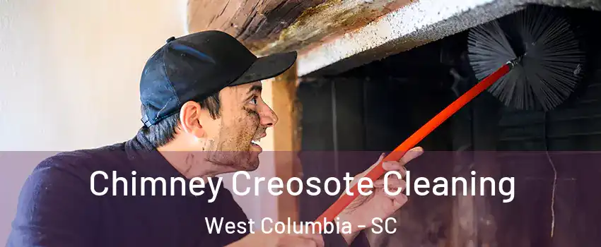  Chimney Creosote Cleaning West Columbia - SC
