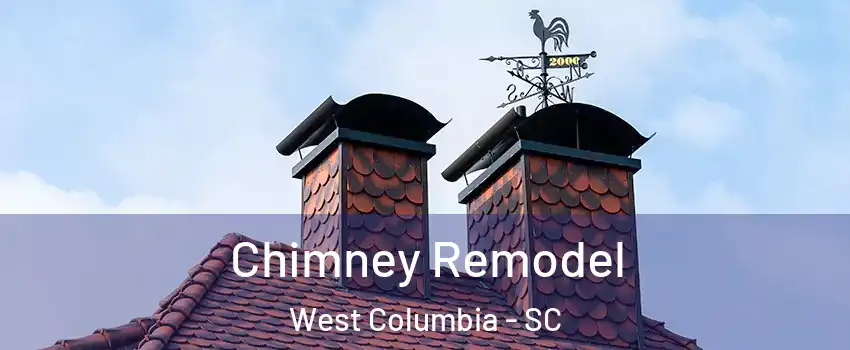  Chimney Remodel West Columbia - SC