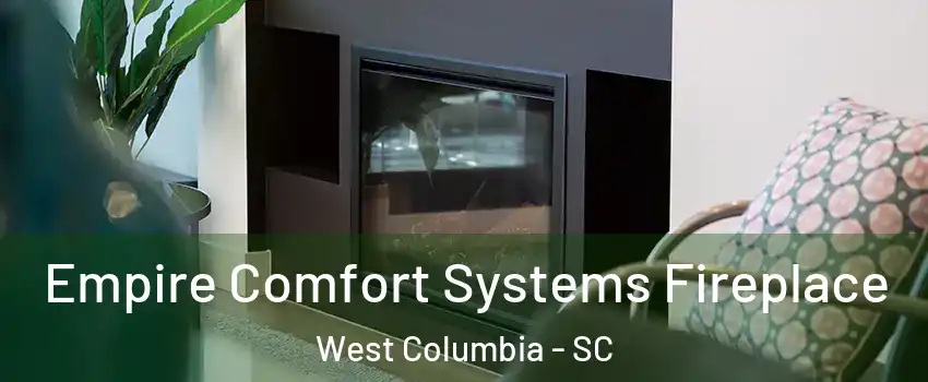  Empire Comfort Systems Fireplace West Columbia - SC