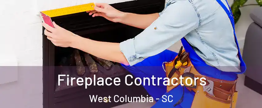  Fireplace Contractors West Columbia - SC