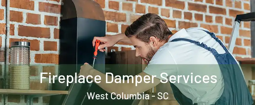  Fireplace Damper Services West Columbia - SC