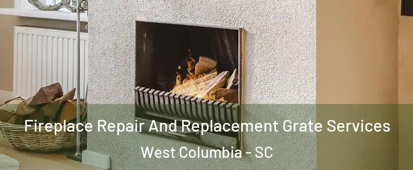  Fireplace Repair And Replacement Grate Services West Columbia - SC