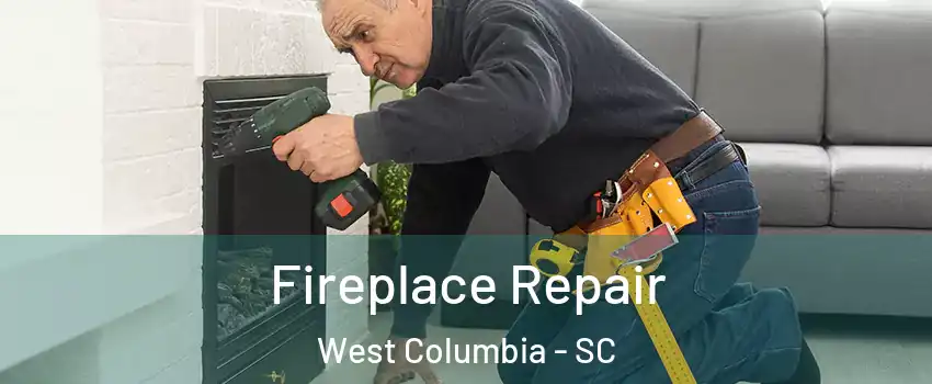  Fireplace Repair West Columbia - SC