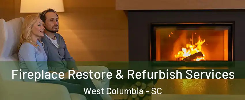  Fireplace Restore & Refurbish Services West Columbia - SC