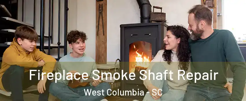  Fireplace Smoke Shaft Repair West Columbia - SC