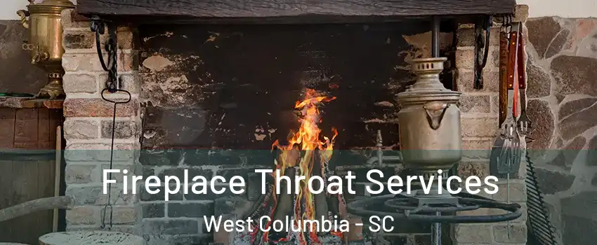  Fireplace Throat Services West Columbia - SC