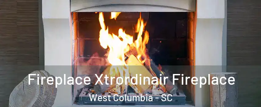  Fireplace Xtrordinair Fireplace West Columbia - SC