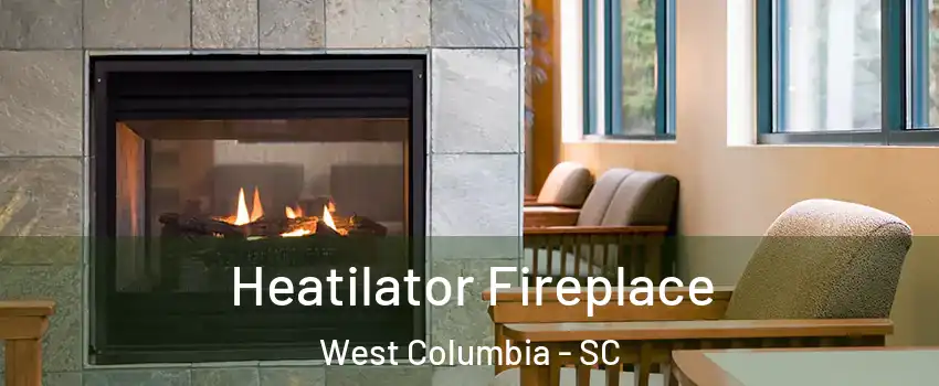  Heatilator Fireplace West Columbia - SC