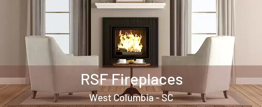  RSF Fireplaces West Columbia - SC