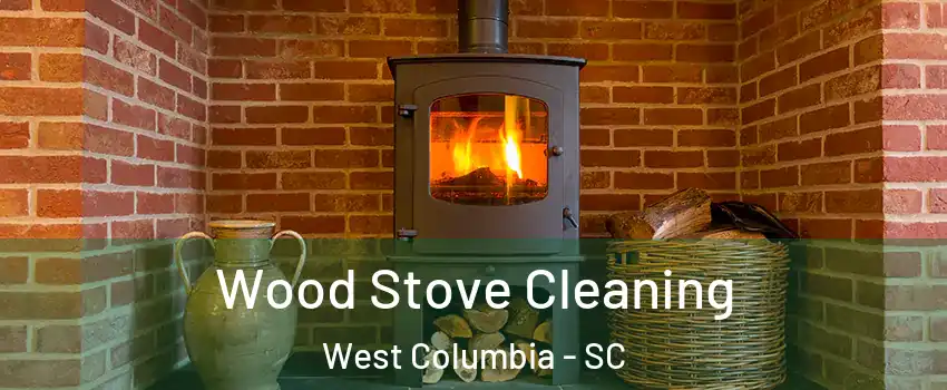  Wood Stove Cleaning West Columbia - SC