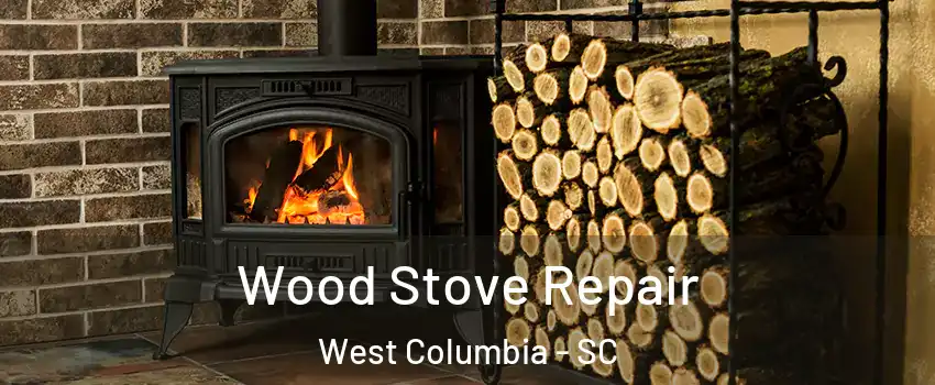  Wood Stove Repair West Columbia - SC